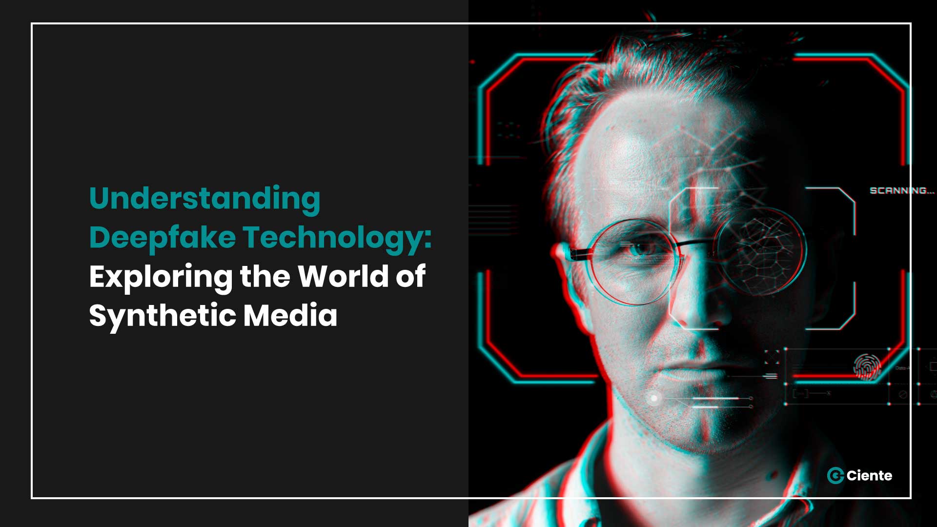 Understanding-Deepfake-Technology-Exploring-the-World-of-Synthetic-Media